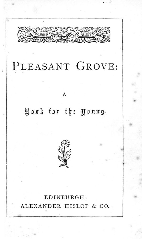 Scan 0005 of Pleasant Grove : a book for the young