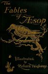 Thumbnail 0257 of The fables of Æsop, selected, told anew and their history traced